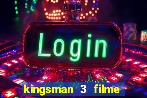 kingsman 3 filme completo dublado superflix
